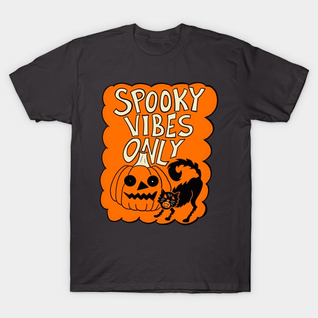 Spooky Vibes Only T-Shirt by Alissa Carin